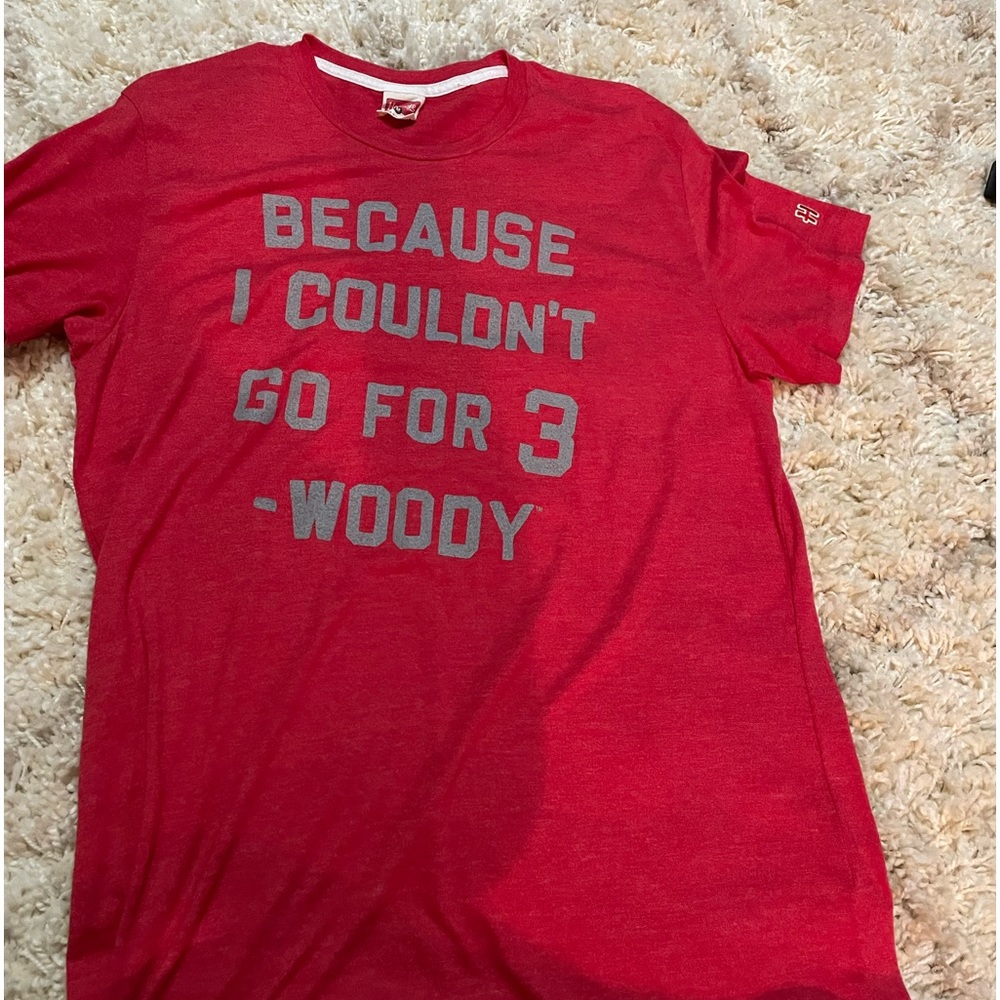 Homage Ohio State “Because I couldn’t go for 3.” -Woody T shirt